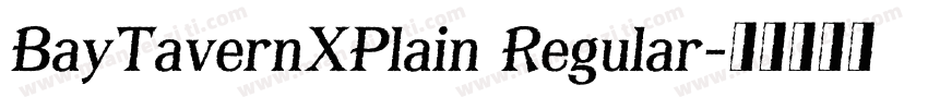 BayTavernXPlain Regular字体转换